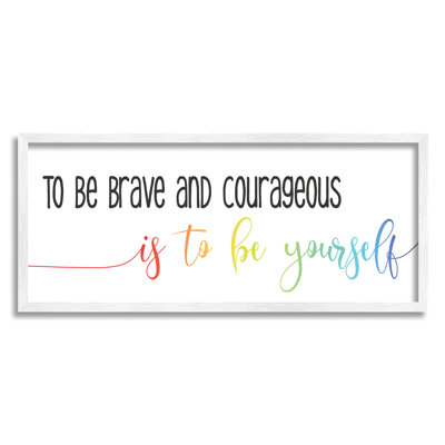 " Be Brave Be Yourself Motivational Phrase Rainbow Script " by Daphne Polselli