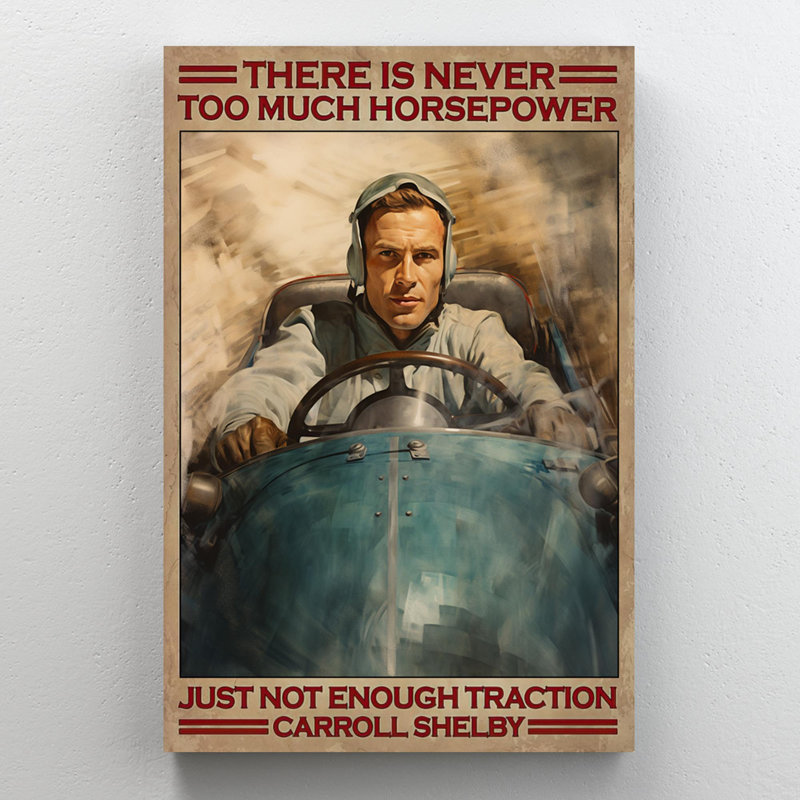 Just Not Enough Traction Carroll Shelby 2 - 1 pièce, reproduction d'art graphique sur toile tendue