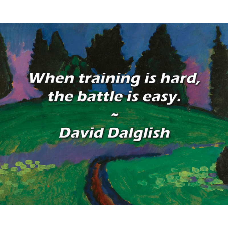 Artsy Quote "When training is hard, the battle is easy." By David Dalglish Gallery Wrapped Canvas, 17" H x 24" W