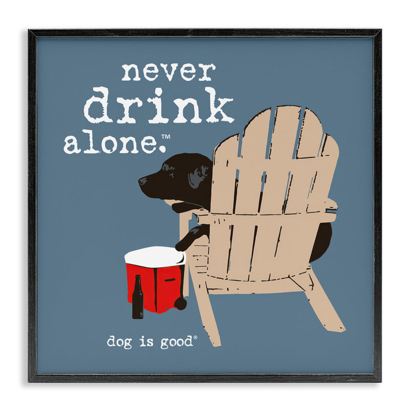 «Never Drink Alone», art de la giclée encadrée par Dog Is Good, Giclée encadrée noir minuit, H 24 po x l 24 po