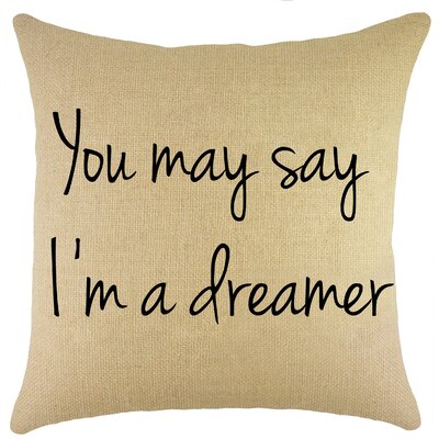 You May Say I'm a Dreamer Throw Pillow -  TheWatsonShop, SBBEIDREAMERBLK