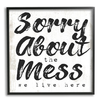 " Sorry About Mess We Live Here Phrase Rustic "