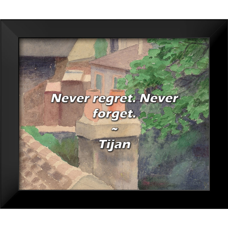 Tijan Quote: Never regret. Never forget.