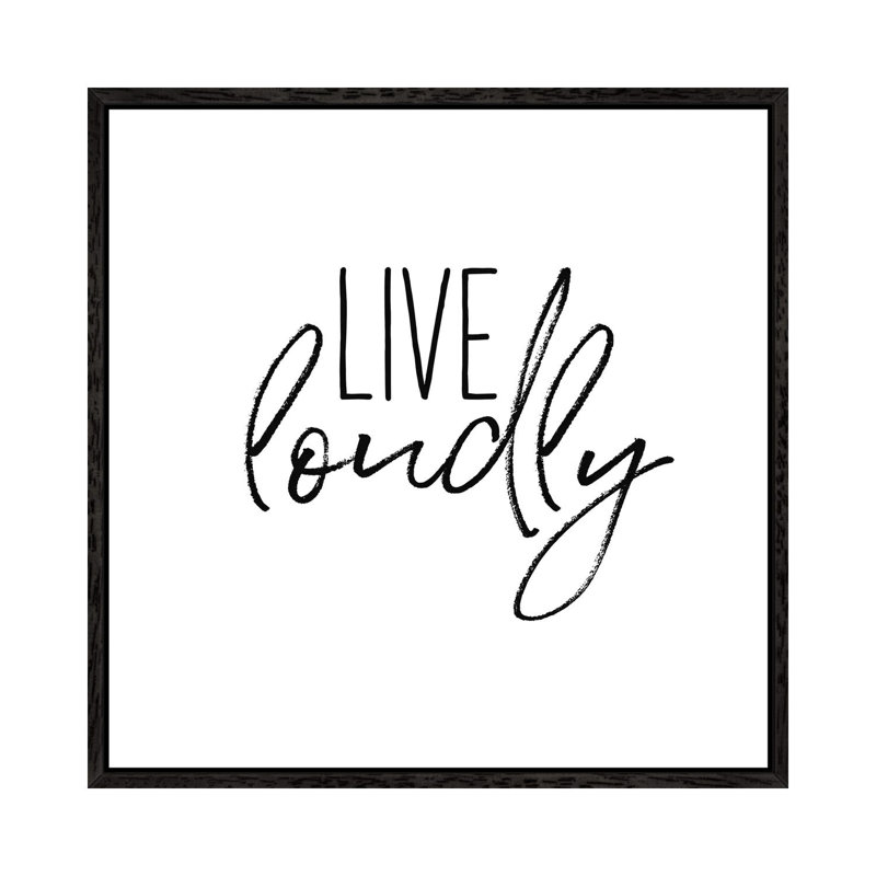 Live Loudly - Print on Canvas, Black Framed, 66.04cm H x 66.04cm W x 3.81cm D