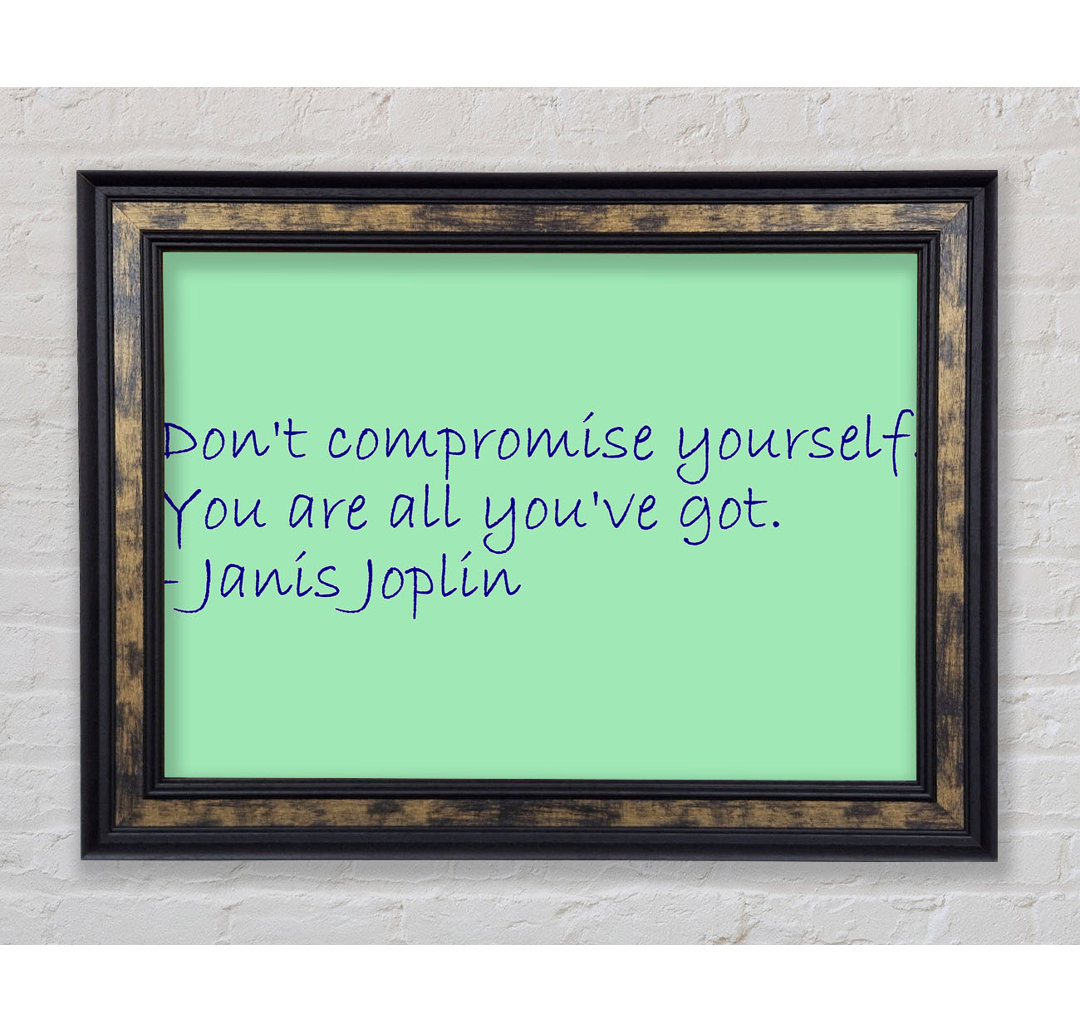 Berühmtes Zitat Janis Joplin Dont Compromise Yourself - Drucken