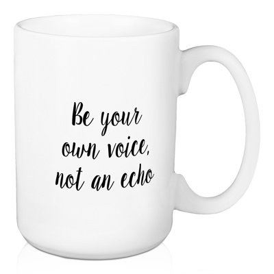 Soyez votre propre voix, pas une grande tasse à café echo Silwell
