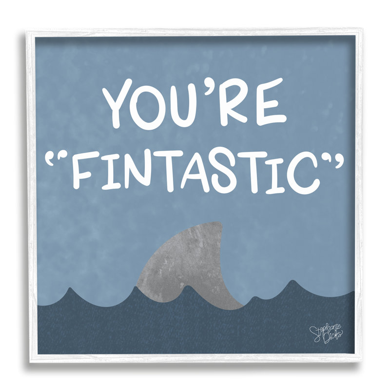 Funny Fintastic Saying Text Shark Fin Swimming Ocean by Stehanie Dicks - Textual Art, 17" H x 17" W x 1.5" D