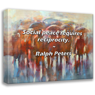 Ralph Peters Quote: Social peace requires reciprocity.
