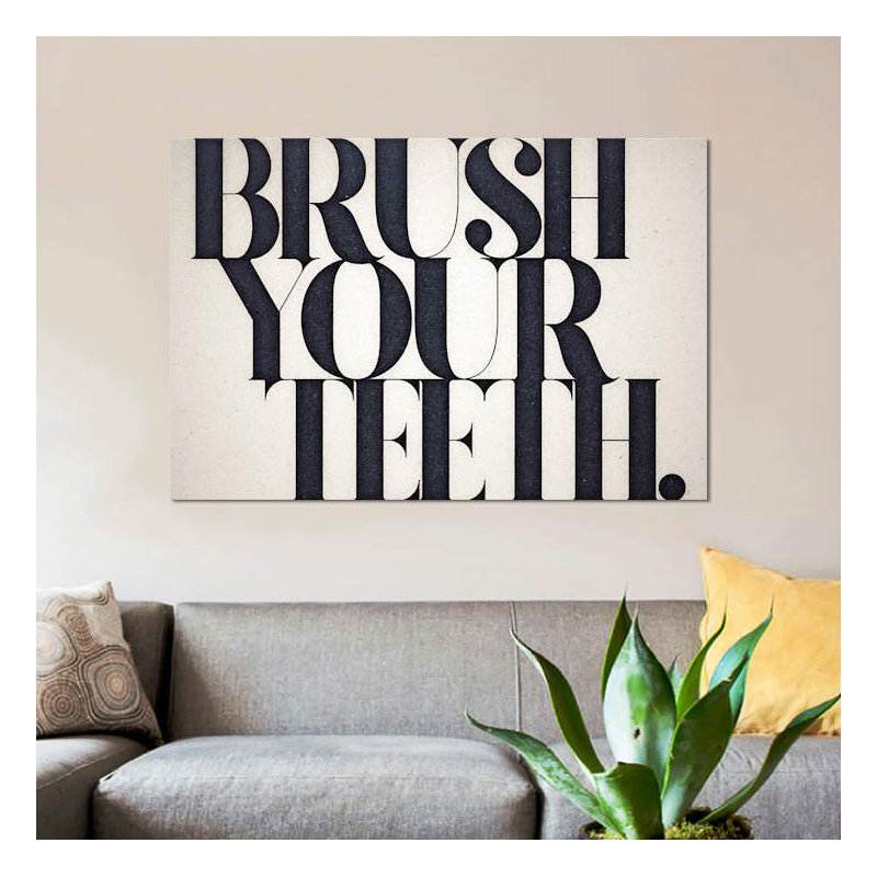 « brush your dents », art textuel sur toile, H 40 po x l 60 po x P 1,5 po
