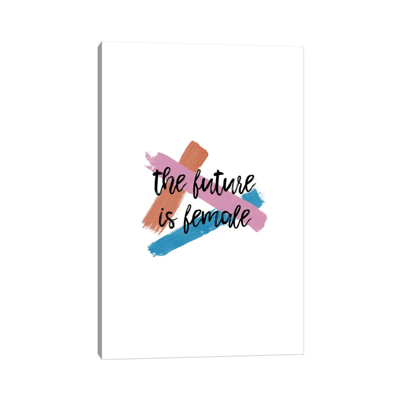 The Future Is Female by Orara Studio - Wrapped Canvas Print, 66.04cm H x 45.72cm W x 1.91cm D