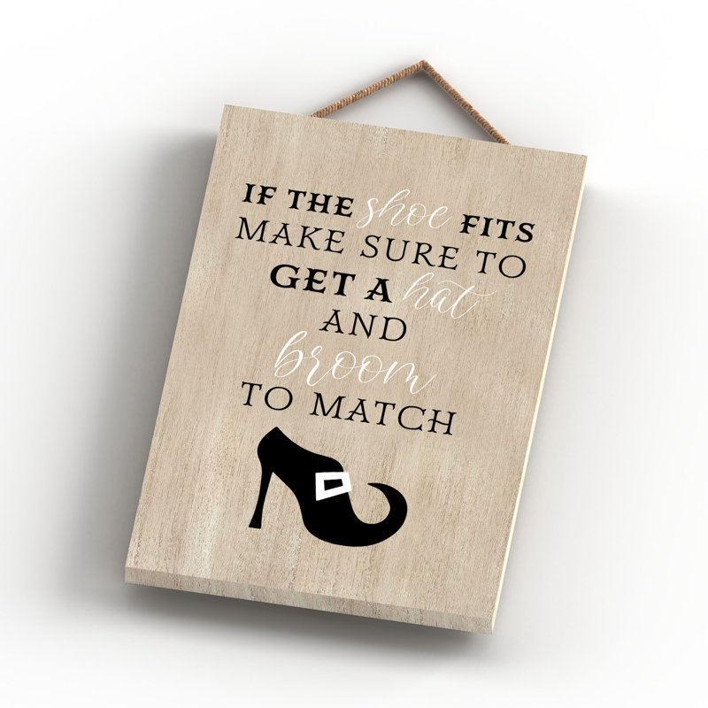 Witch if the Shoe Fits Wooden Plaque, 18.5cm H x 12cm W x 0.9cm D, Brown