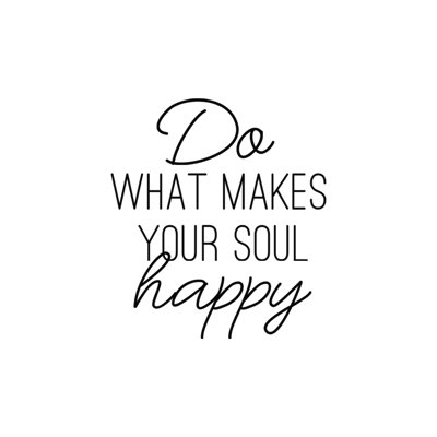 Do What Makes Your Soul Happy 3 - Wrapped Canvas Print