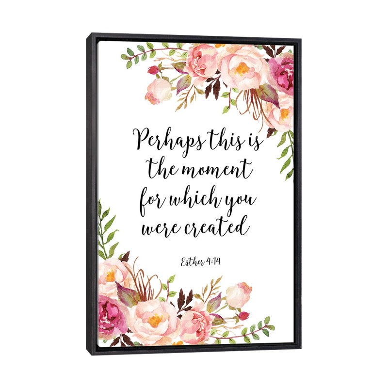 " Perhaps This Is The Moment For Which You Were Created, Esther 4:14 " by Eden Printables, Distressed Black Framed Canvas