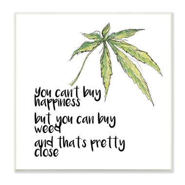 Stupell Industries Can't Buy Happiness Funny Hemp Botanical Saying On Wood  by J. Weiss Print | Wayfair