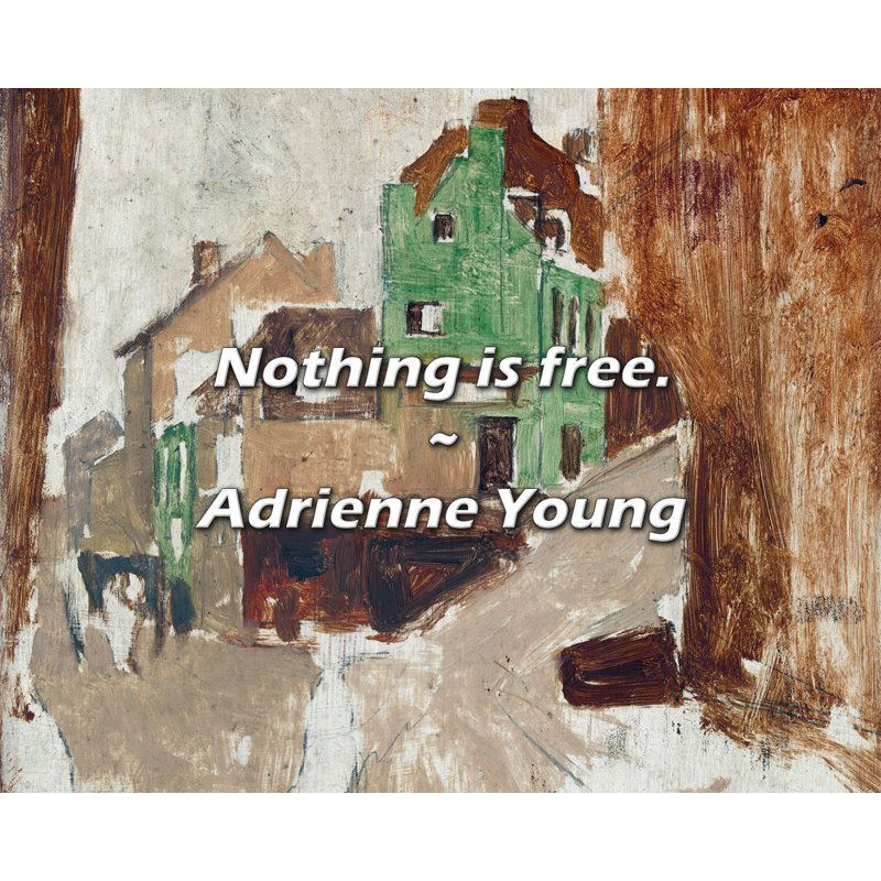 Adrienne Young Citation: Rien n'est gratuit., H 20 po x l 24 po