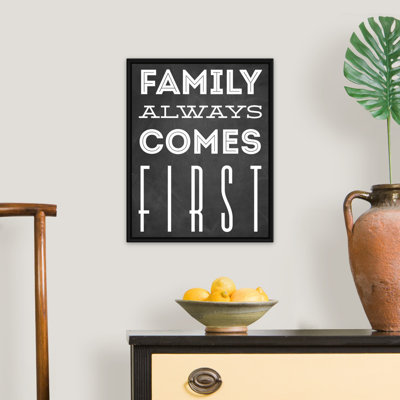 " Family Quotes - Family Always Comes First "