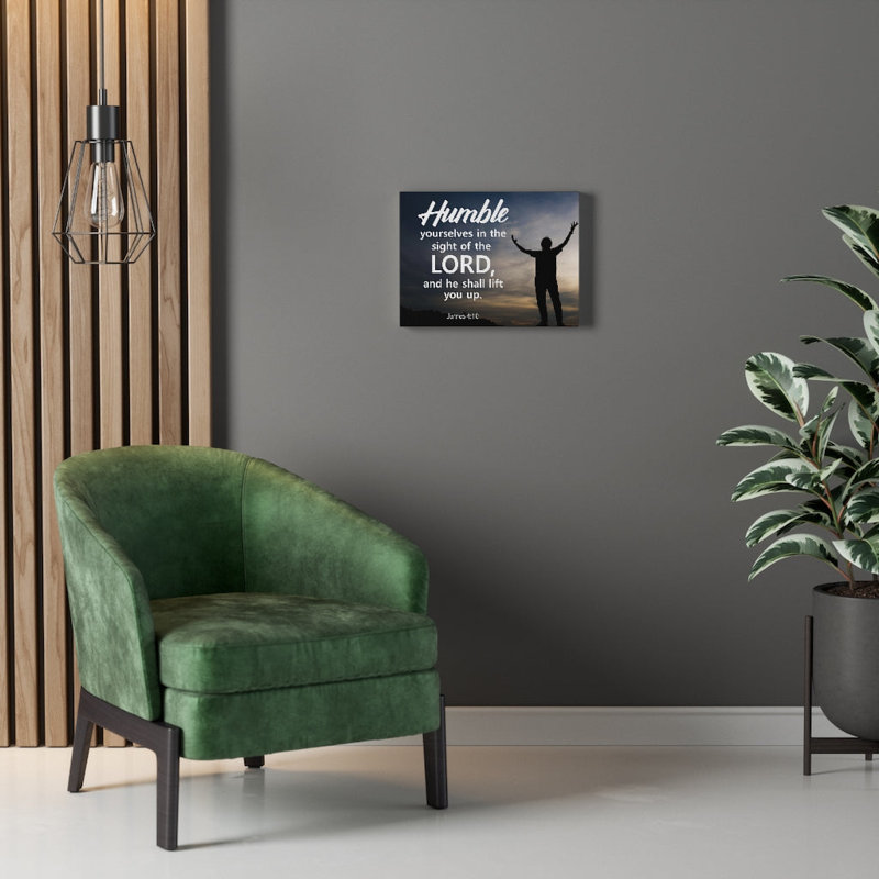Humble Yourselves In The Lord James 4:10 - Wrapped Canvas Print, 61cm H x 76cm W