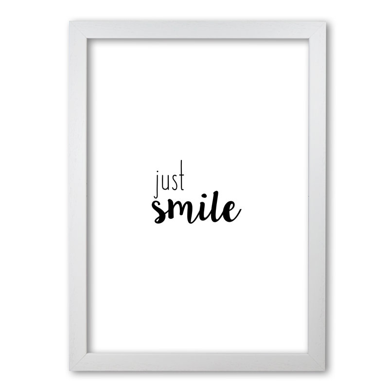 Just Smile 1 Piece Wall Art, 42 cm H x 30 cm W x 5 cm D, White Grain Frame