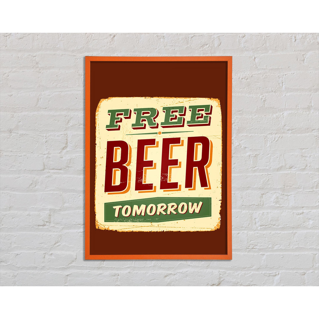 Free Beer Tomorrow - Einzelne Bilderrahmen Kunstdrucke