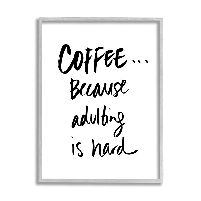 «Adulting is Hard expression Kitchen Coffee Humor» par Sd Graphics Studio - Art textuel, H 20 po x l 16 po