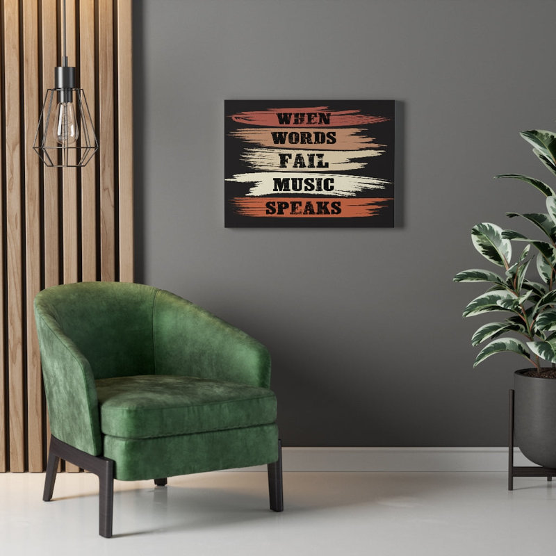When Words Fail Music Speaks - Wrapped Canvas Print