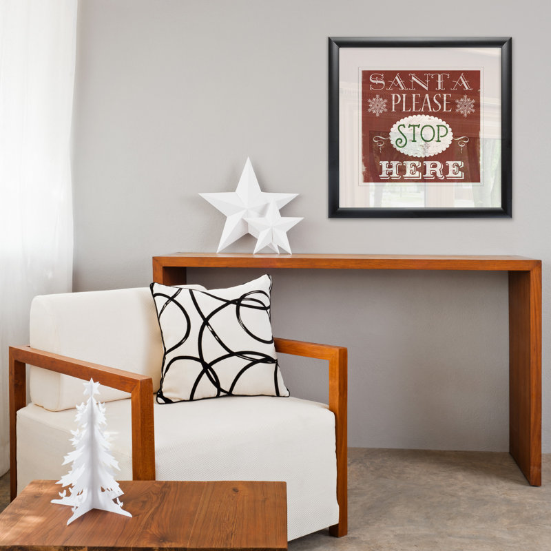 Santa Stop Here Type by Carol Robinson - Matted and Framed Under Acrylic Glass, Large Living Room Wall Art