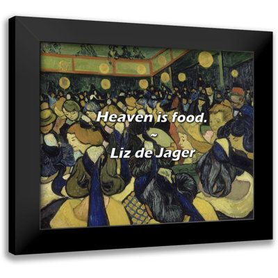 Liz de Jager Quote: Heaven is food.