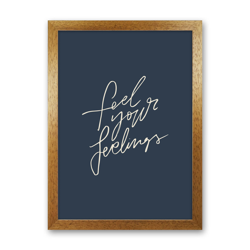 Feel Your Feelings by Planeta444 - Print, Brown Framed, 46cm H x 34cm W x 3cm D