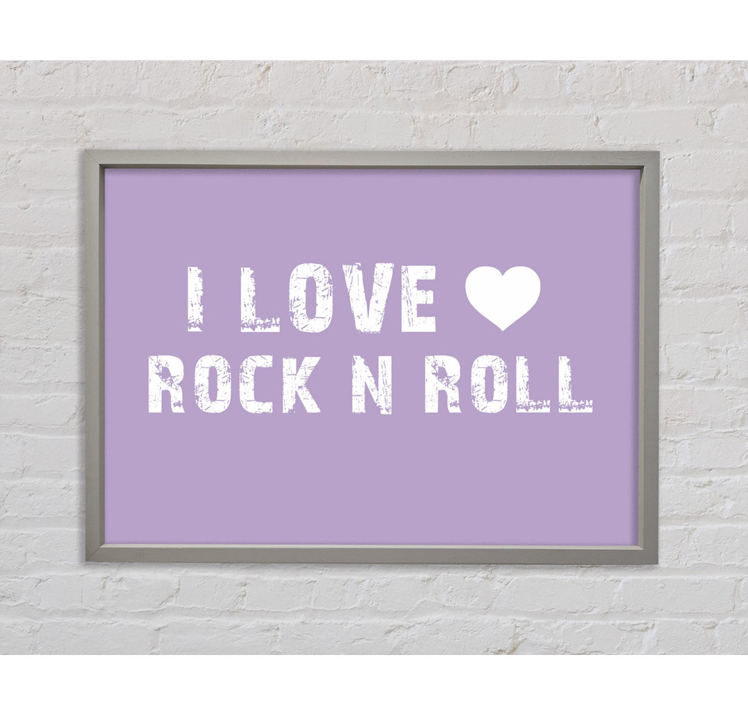 I Love Rock N Roll Lilac - Einzelner Bilderrahmen Typografie auf Leinwand