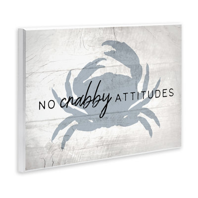 No Crabby Attitudes Phrase Wall Plaque Art by Daphne Polselli -  Mercer41, 4125579370B24594944D10AE3C4017BB