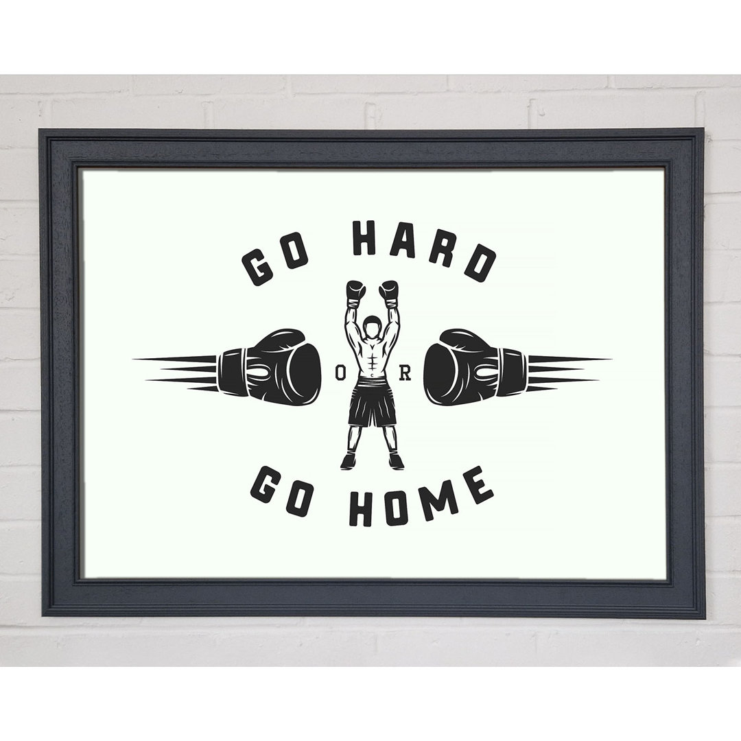 Go Hard Go Home 1 - Einzelne Bilderrahmen Typografie