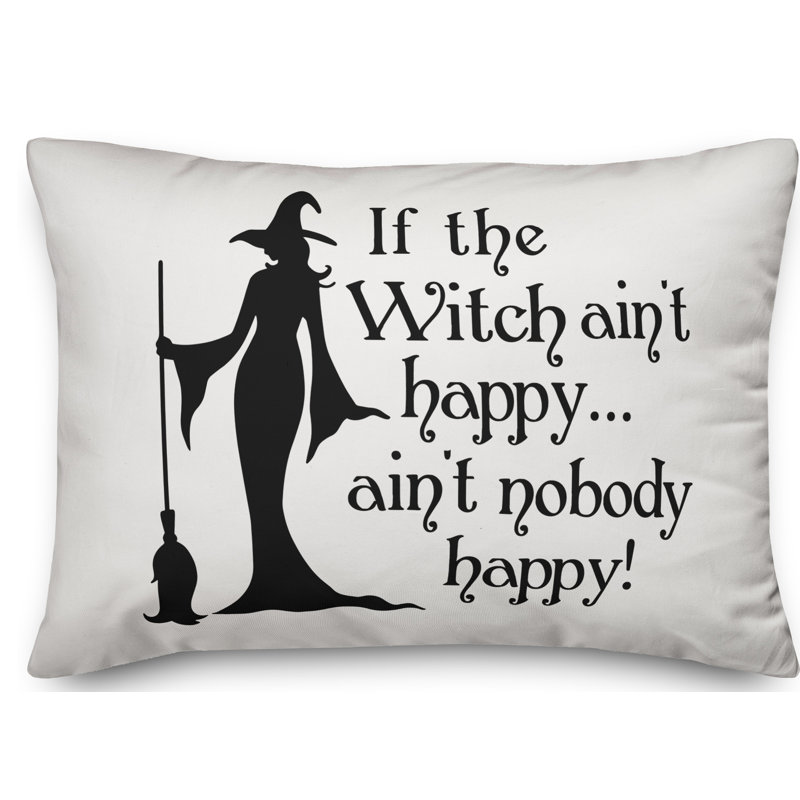  Coussin If If The Witch Ain pas Happy, Utilisation intérieure seulement