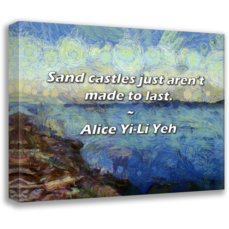 Alice Yi-Li Yeh Quote: Sand castles just aren’t made to last., 15" H x 18" W