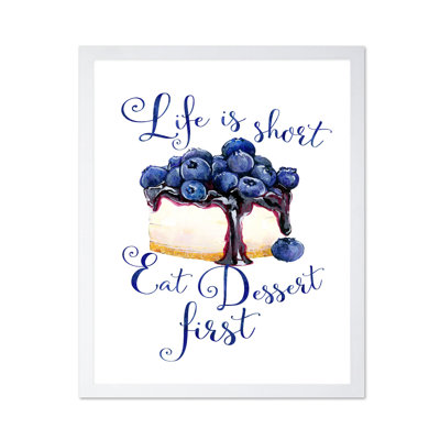 Life Is Short Eat Dessert First