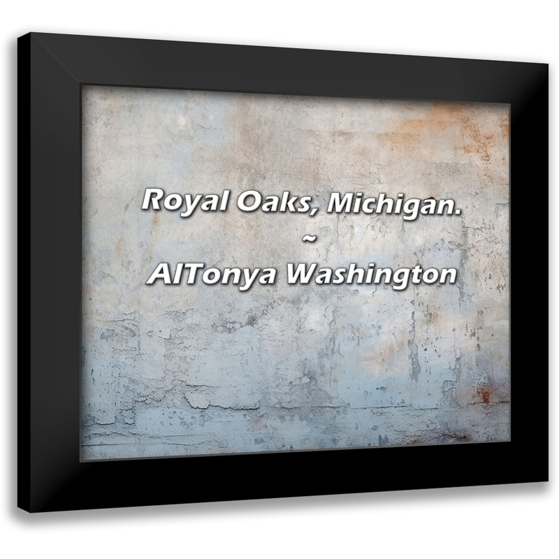 AlTonya Washington Citation: Royal Oaks, Michigan.