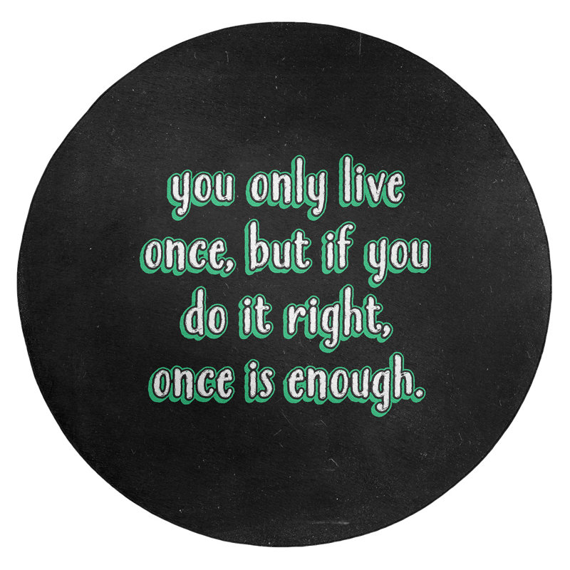 Tapis en chenille de polyester de style tableau noir Quotes You Only Live, Rond 5 pi