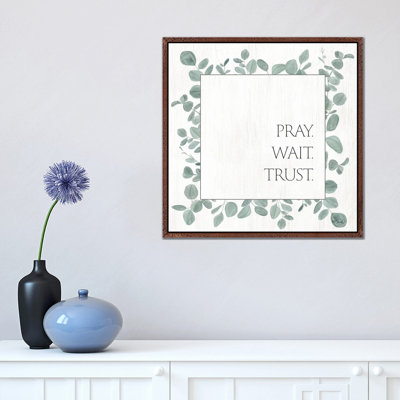 Pray Wait Trust Eucalyptus by Kate Sherrill - Print on Canvas