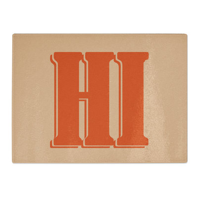 Hi Typography Quote  Glass Chopping Board