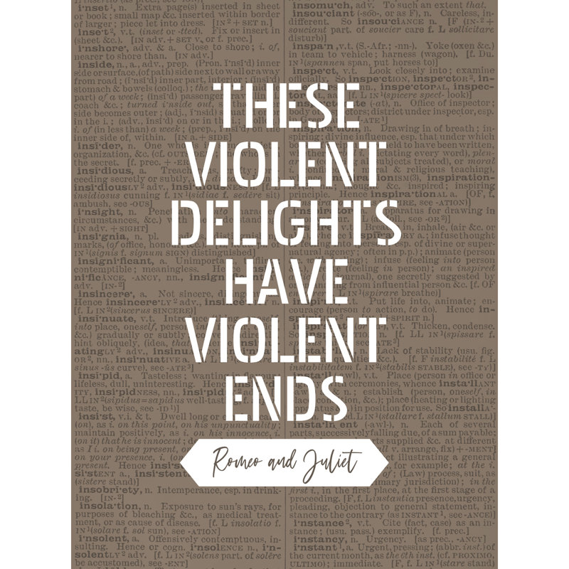 Shakespeare Romeo Juliet Violent Delights Violent Ends - No Frame Typography