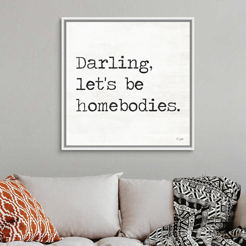 Reproduction d’art textuel sur toile, "Darling LET’S be Homebodies" par Jaxn Blvd., H 38 po x l 38 po x P 1,75 po