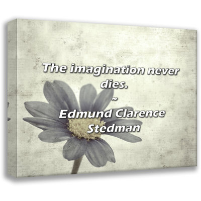 Edmund Clarence Stedman Citation: L'imagination ne mourra jamais.