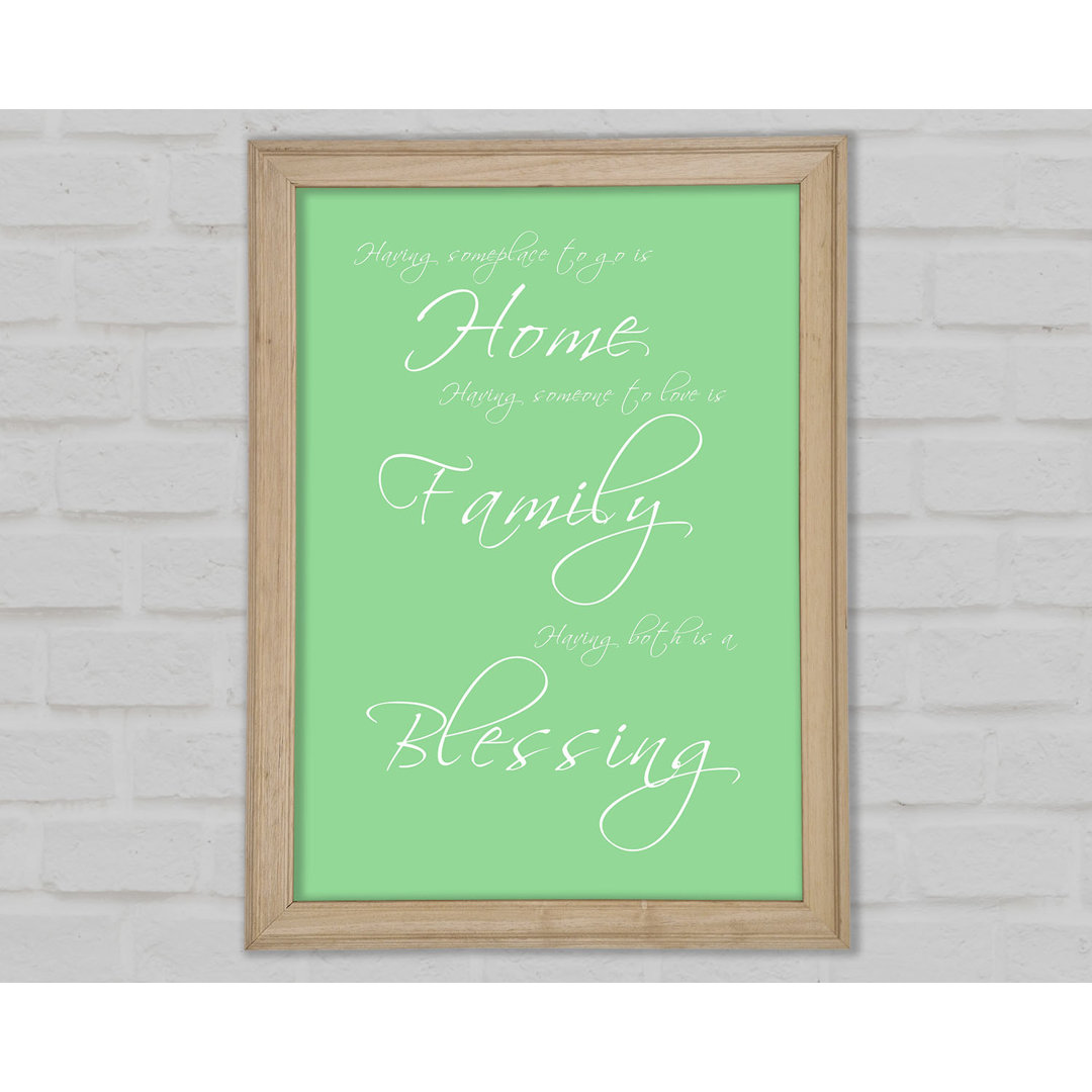 Home Zitat Irgendeinen Ort zu haben, an den man gehen kann, ist Home Green Framed Print