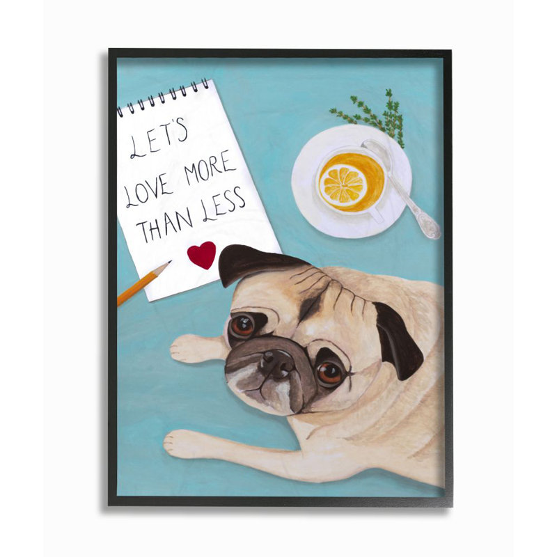 «Love More Pug with Tea Dog» par Sally B - reproduction d'art, H 30 po x l 24 po x P 1,5 po, Giclée encadrée noir minuit