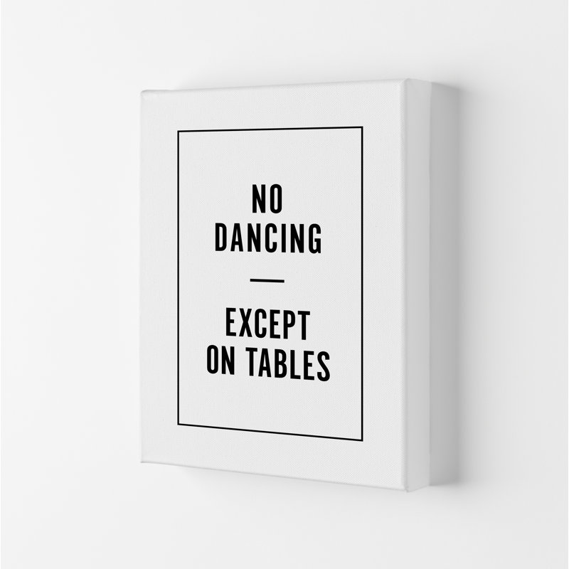 No Dancing Minimal - Typography Print on Paper, 59.4cm H x 42cm W x 4cm D, Wrapped Canvas