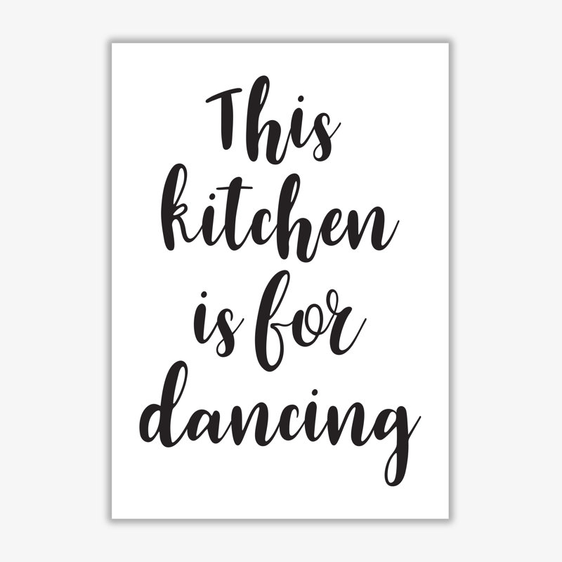 This Kitchen Is For Dancing - Single Picture Frame Print, No Frame, 42 cm H x 30 cm W x 1 cm D