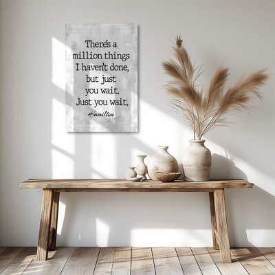 Quote from Hamilton: "There's a million things I haven't done, but just you wait," Typography art style. Framed Canvas Wall Art Print for Home Decor