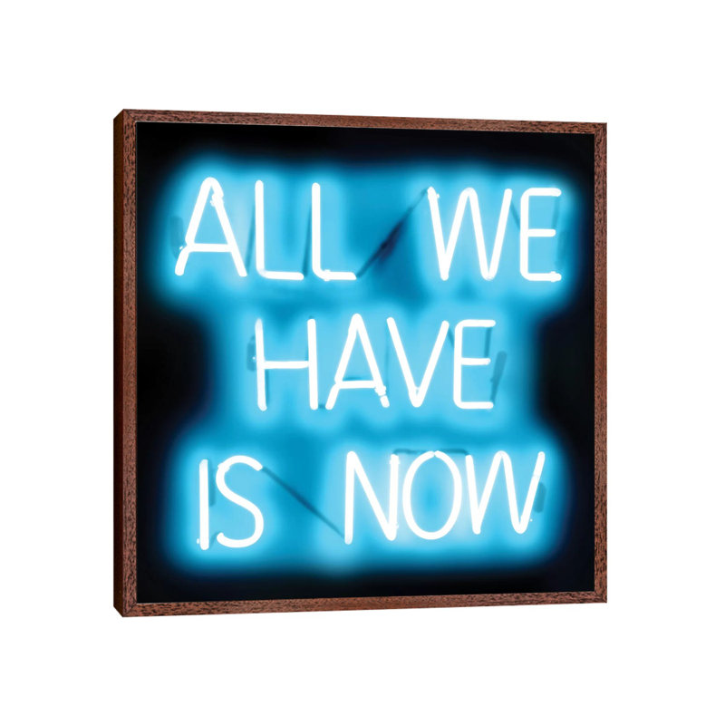 Neon All We Have Is Now Aqua On Black by Hailey Carr - Print on Canvas, Classic Brown Wood Framed, 45.72 cm H x 45.72 cm W