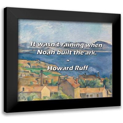 Howard Ruff Quote: It wasn’t raining when Noah built the ark.