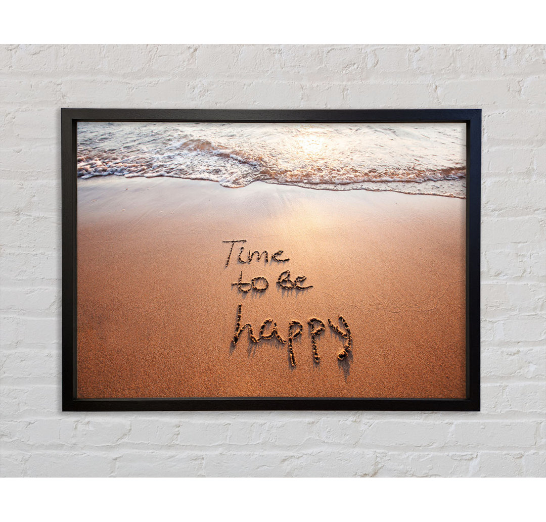 Time To Be Happy - Einzelne Bilderrahmen Kunstdrucke auf Leinwand