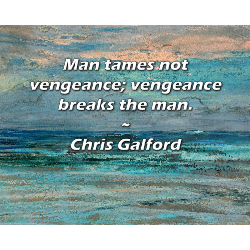 Toile tendue Ebern Designs Gallery par Chris Galford: «Man tames not vengeance; vengeance brise le